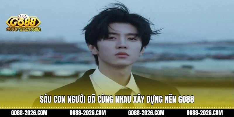 Sáu con người đã cùng nhau xây dựng nên Go88